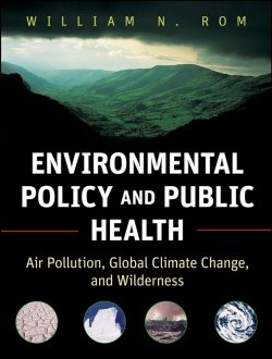 Книга "Environmental Policy and Public Health. Air Pollution, Global Climate Change, and Wilderness" – 