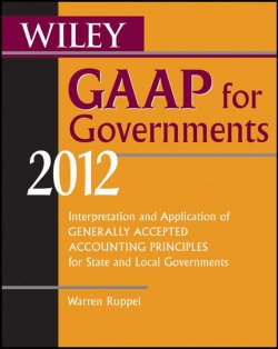 Книга "Wiley GAAP for Governments 2012. Interpretation and Application of Generally Accepted Accounting Principles for State and Local Governments" – 