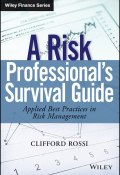 A Risk Professionals Survival Guide. Applied Best Practices in Risk Management ()