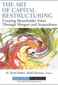 The Art of Capital Restructuring. Creating Shareholder Value through Mergers and Acquisitions ()