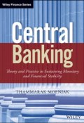 Central Banking. Theory and Practice in Sustaining Monetary and Financial Stability ()