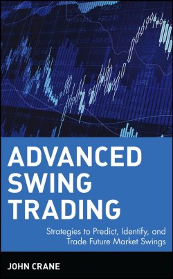 Книга "Advanced Swing Trading. Strategies to Predict, Identify, and Trade Future Market Swings" – 