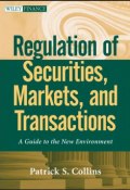 Regulation of Securities, Markets, and Transactions. A Guide to the New Environment ()