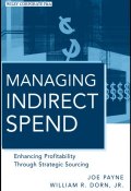 Managing Indirect Spend. Enhancing Profitability Through Strategic Sourcing ()