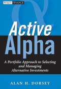 Active Alpha. A Portfolio Approach to Selecting and Managing Alternative Investments ()