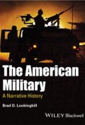 The American Military. A Narrative History ()
