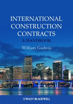 Книга "International Construction Contracts. A Handbook" – William Godwin