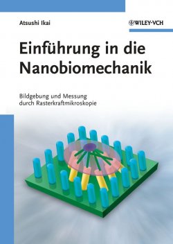 Книга "Einführung in die Nanobiomechanik. Bildgebung und Messung durch Rasterkraftmikroskopie" – 