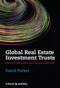 Global Real Estate Investment Trusts. People, Process and Management ()