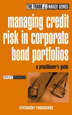 Книга "Managing Credit Risk in Corporate Bond Portfolios. A Practitioners Guide" – 