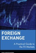 Foreign Exchange. A Practical Guide to the FX Markets ()