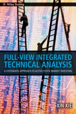 Книга "Full View Integrated Technical Analysis. A Systematic Approach to Active Stock Market Investing" – 