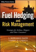 Fuel Hedging and Risk Management. Strategies for Airlines, Shippers and Other Consumers ()