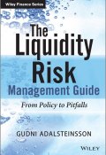 The Liquidity Risk Management Guide. From Policy to Pitfalls ()