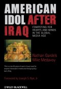 American Idol After Iraq. Competing for Hearts and Minds in the Global Media Age ()