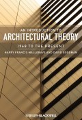 An Introduction to Architectural Theory. 1968 to the Present ()