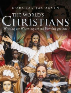 Книга "The Worlds Christians. Who they are, Where they are, and How they got there" – 