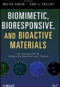 Biomimetic, Bioresponsive, and Bioactive Materials. An Introduction to Integrating Materials with Tissues ()