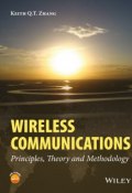 Wireless Communications. Principles, Theory and Methodology ()