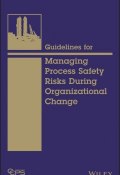 Guidelines for Managing Process Safety Risks During Organizational Change ()