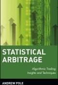 Statistical Arbitrage. Algorithmic Trading Insights and Techniques ()
