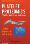 Platelet Proteomics. Principles, Analysis, and Applications ()