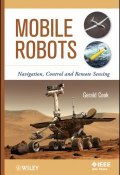 Mobile Robots. Navigation, Control and Remote Sensing ()