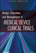 Design, Execution, and Management of Medical Device Clinical Trials ()