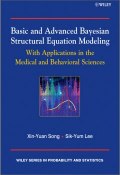 Basic and Advanced Bayesian Structural Equation Modeling. With Applications in the Medical and Behavioral Sciences ()