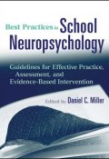 Best Practices in School Neuropsychology. Guidelines for Effective Practice, Assessment, and Evidence-Based Intervention ()