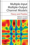 Multiple-Input Multiple-Output Channel Models. Theory and Practice ()