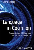 Language in Cognition. Uncovering Mental Structures and the Rules Behind Them ()