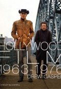 Hollywood Film 1963-1976. Years of Revolution and Reaction ()