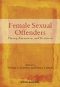 Female Sexual Offenders. Theory, Assessment and Treatment ()