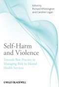 Self-Harm and Violence. Towards Best Practice in Managing Risk in Mental Health Services ()