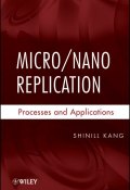 Micro / Nano Replication. Processes and Applications ()