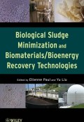 Biological Sludge Minimization and Biomaterials/Bioenergy Recovery Technologies ()