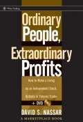 Ordinary People, Extraordinary Profits. How to Make a Living as an Independent Stock, Options, and Futures Trader ()
