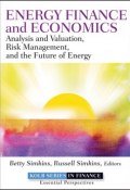 Energy Finance and Economics. Analysis and Valuation, Risk Management, and the Future of Energy ()