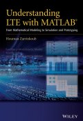 Understanding LTE with MATLAB. From Mathematical Modeling to Simulation and Prototyping ()