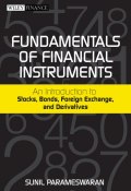 Fundamentals of Financial Instruments. An Introduction to Stocks, Bonds, Foreign Exchange, and Derivatives ()