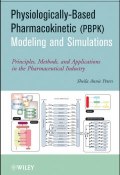 Physiologically-Based Pharmacokinetic (PBPK) Modeling and Simulations. Principles, Methods, and Applications in the Pharmaceutical Industry ()