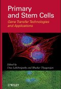 Primary and Stem Cells. Gene Transfer Technologies and Applications ()