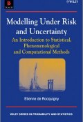 Modelling Under Risk and Uncertainty. An Introduction to Statistical, Phenomenological and Computational Methods ()
