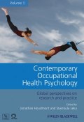 Contemporary Occupational Health Psychology. Global Perspectives on Research and Practice, Volume 1 ()