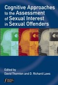 Cognitive Approaches to the Assessment of Sexual Interest in Sexual Offenders ()