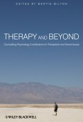 Therapy and Beyond. Counselling Psychology Contributions to Therapeutic and Social Issues ()