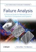 Failure Analysis. A Practical Guide for Manufacturers of Electronic Components and Systems ()