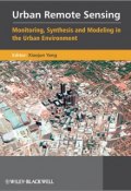 Urban Remote Sensing. Monitoring, Synthesis and Modeling in the Urban Environment ()