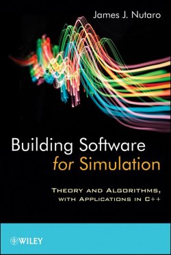 Книга "Building Software for Simulation. Theory and Algorithms, with Applications in C++" – 